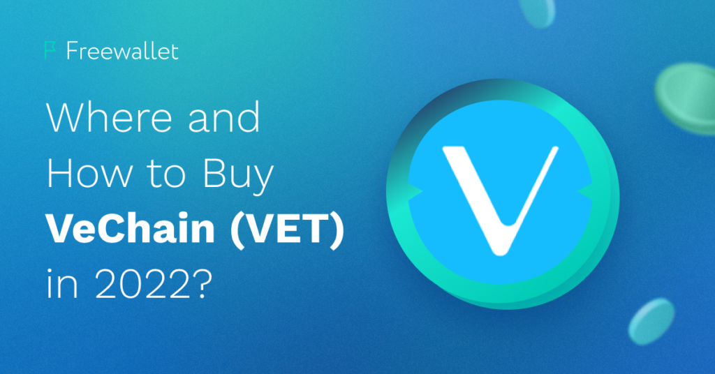 Where and How to Buy VeChain (VET) in 2022