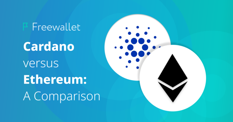 Cardano Vs. Ethereum: A Comparison | Freewallet