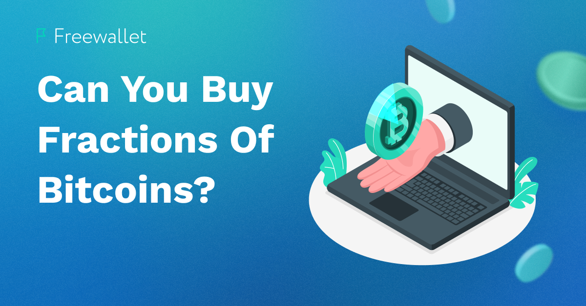 Can You Buy Fractions Of Bitcoins