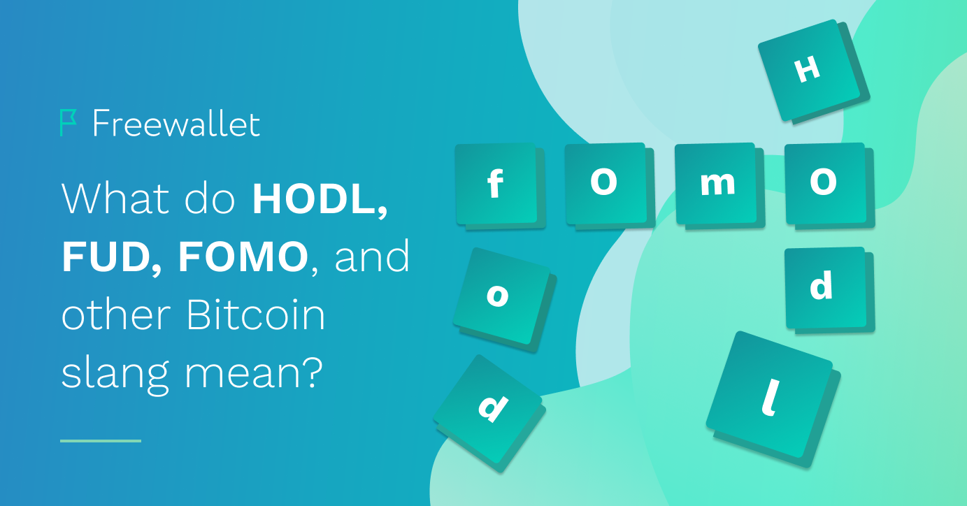What do HODL, FUD, FOMO, and other crypto slang mean