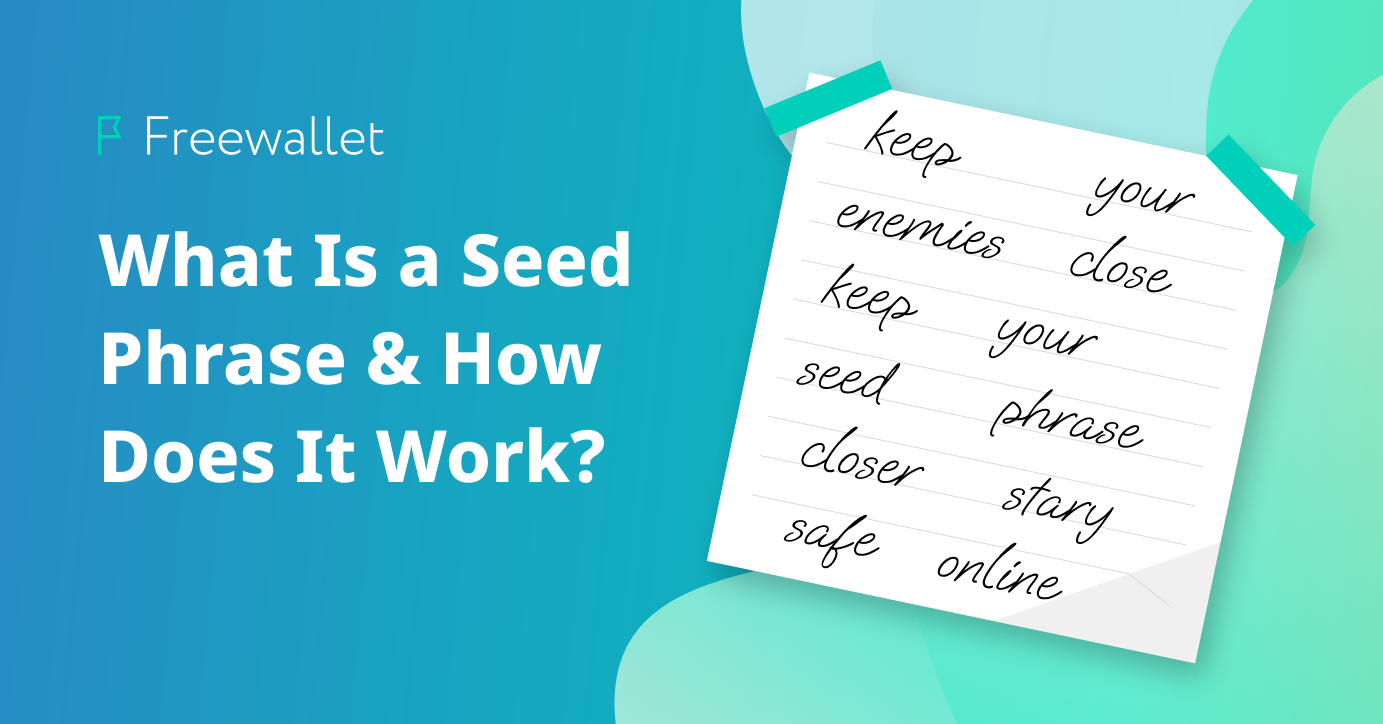 What Is a Seed Phrase & How Does It Work