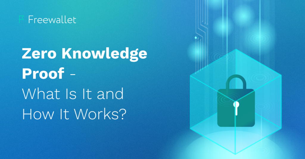 Zero Knowledge Proof - What Is It and How It Works?