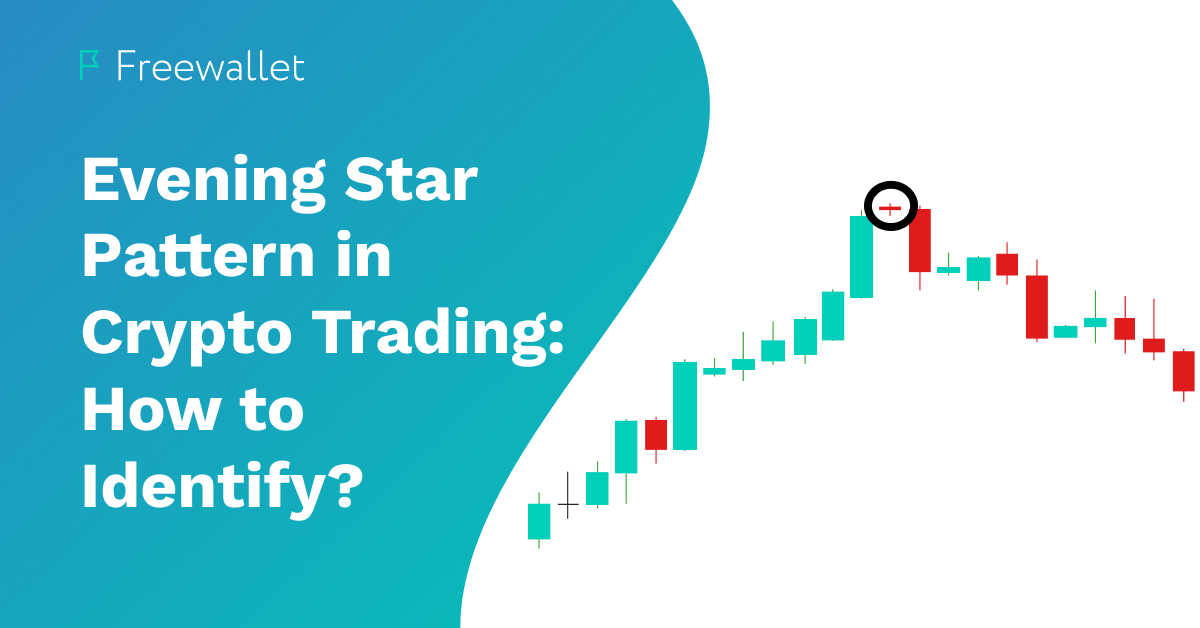 Evening Star Pattern in Crypto Trading: How to Identify