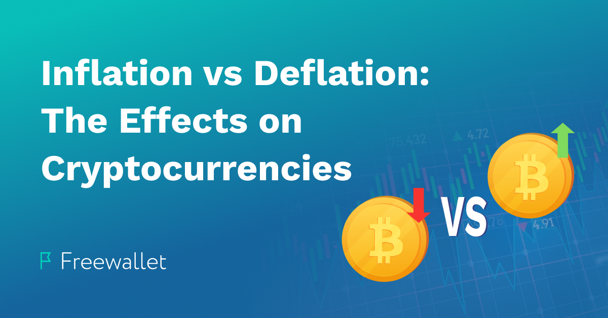 Inflation vs Deflation: The Effects on Cryptocurrencies