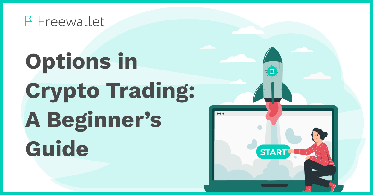 Options in Crypto Trading: A Beginner’s Guide