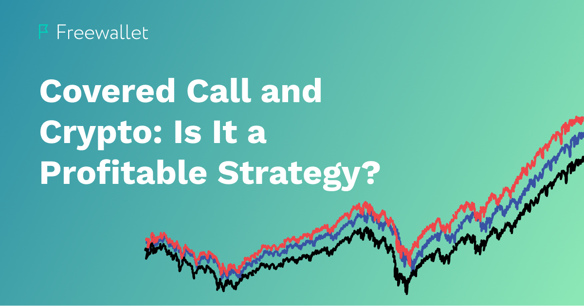Covered Call and Crypto: Is It a Profitable Strategy