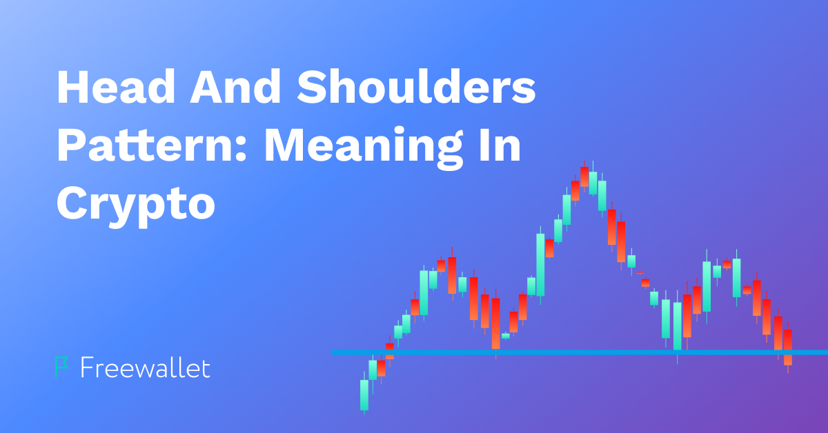 Head And Shoulders Pattern: Meaning In Crypto