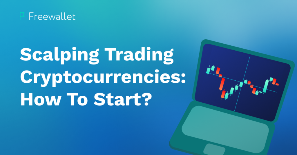 Scalping Trading Cryptocurrencies: How To Start
